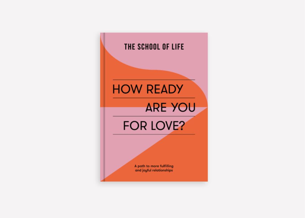 How Ready Are You For Love Book Cover The School of Life